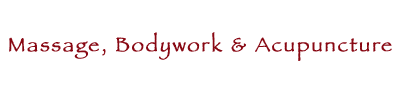 Massage, Bodywork and Acupuncture